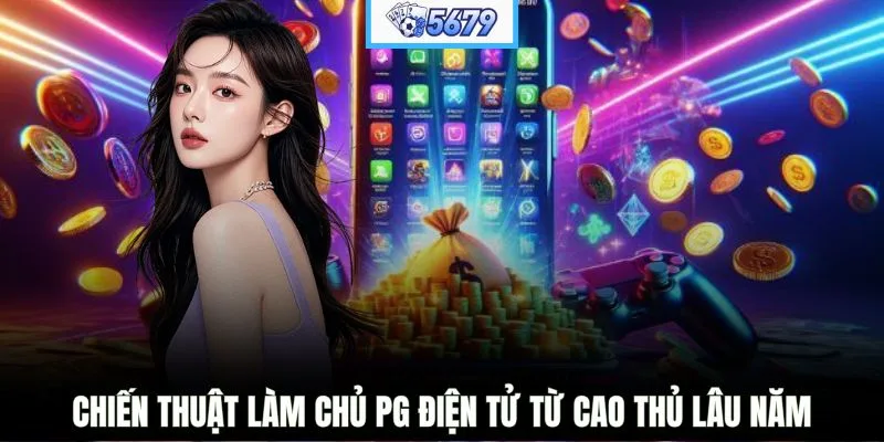 Chiến thuật làm chủ PG điện tử từ cao thủ lâu năm