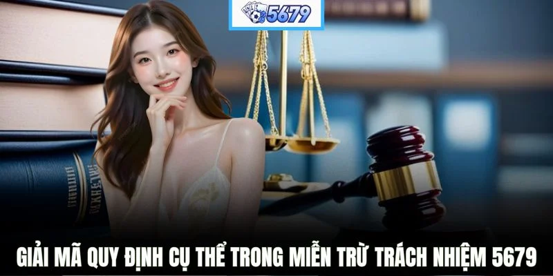 Giải mã quy định cụ thể trong miễn trừ trách nhiệm 5679